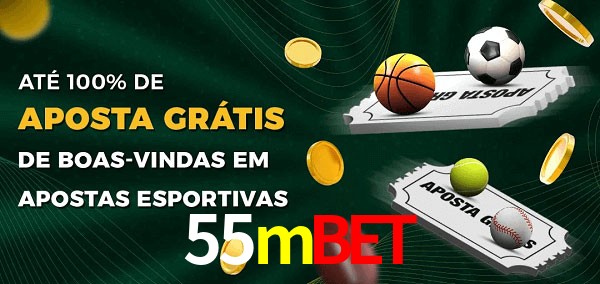 55mbet Ate 100% de Aposta Gratis